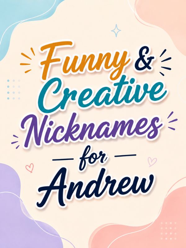 Nicknames for Andrew (1)